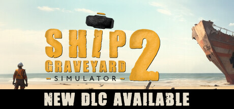 船舶墓地模拟器2/拆船模拟器2/Ship Graveyard Simulator 2 -单机/支持网络联机 （更新v11780|更新漂浮城市DLC）-开心广场