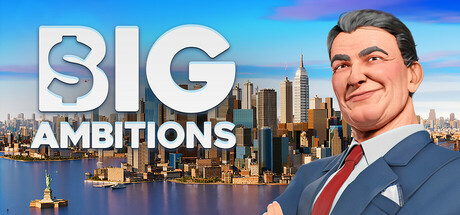雄心壮志/Big Ambitions （更新v11.06.2025）-开心广场